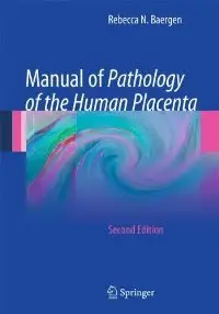 Manual of Pathology of the Human Placenta: Second Edition (repost)