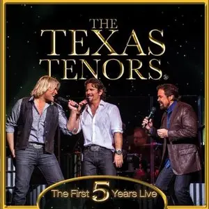 Texas Tenors - The First 5 Years Live (2014)