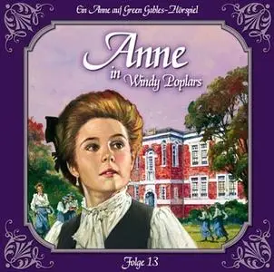 «Anne auf Green Gables - Folge 13: Die neue Rektorin» by Lucy Maud Montgomery