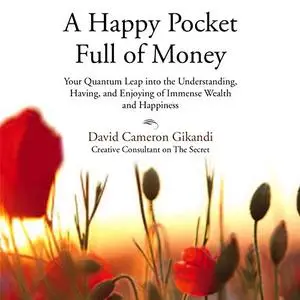 A Happy Pocket Full of Money, Expanded Study Edition: Infinite Wealth and Abundance in the Here and Now [Audiobook]