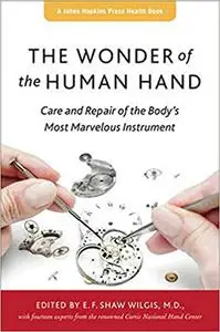 The Wonder of the Human Hand: Care and Repair of the Body's Most Marvelous Instrument