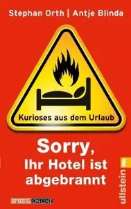 Sorry, Ihr Hotel ist abgebrannt: Kurioses aus dem Urlaub (repost)