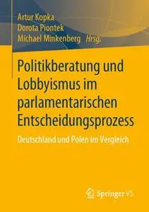 Politikberatung und Lobbyismus im parlamentarischen Entscheidungsprozess: Deutschland und Polen im Vergleich