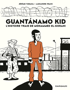 Guantánamo Kid, l'histoire vraie de Mohammed el-Gorani