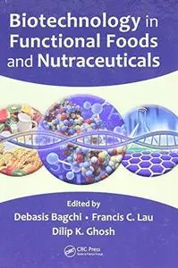 Biotechnology in Functional Foods and Nutraceuticals (Repost)