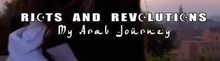 BBC - Riots and Revolutions: My Arab Journey (2012)