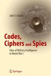 Codes, Ciphers and Spies: Tales of Military Intelligence in World War I