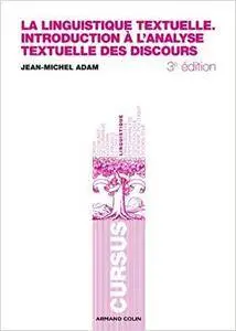 "la linguistique textuelle ; introduction à l'analyse textuelle des discours (3e édition)"