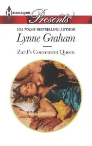 «Zarif's Convenient Queen» by Lynne Graham
