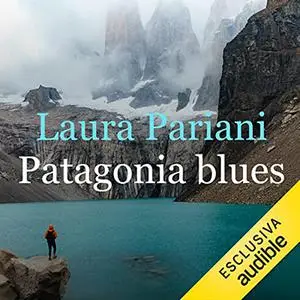 «Patagonia blues» by Laura Pariani