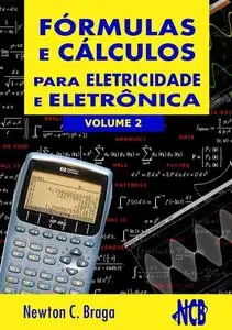 «Fórmulas e Cálculos Para Eletricidade e Eletrônica – volume 2» by Newton C. Braga