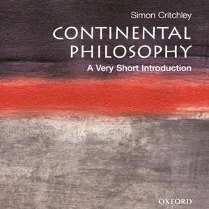 Continental Philosophy: A Very Short Introduction [Audiobook]