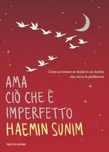 Haemin Sunim - Ama ciò che è imperfetto