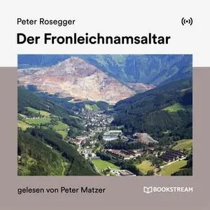 «Der Fronleichnamsaltar» by Peter Rosegger
