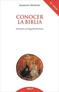 «Conocer la Biblia. Iniciación a la Sagrada Escritura» by Josemaría Monforte Revuelta