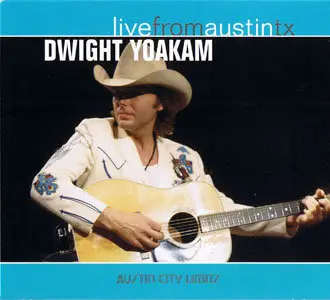 Dwight Yoakam - Live From Austin TX (2005)