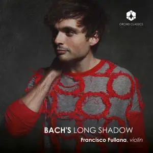 Francisco Fullana - Bach's Long Shadow (2021) [Official Digital Download 24/96]