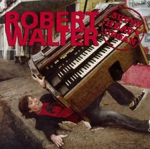 Robert Walter - Super Heavy Organ (2005) {Magnatude MA-2309-2}