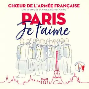 Chœur de l'armée française - Paris je t'aime (2019) [Official Digital Download]