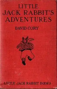 «Little Jack Rabbit's Adventures» by David Cory