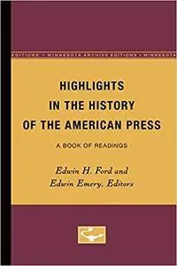 Highlights in the History of the American Press: A Book of Readings