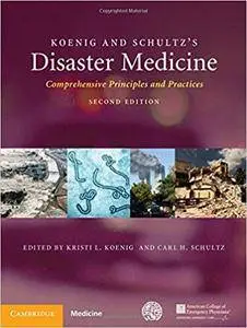 Koenig and Schultz's Disaster Medicine: Comprehensive Principles and Practices, 2nd edition