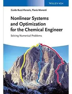 Nonlinear Systems and Optimization for the Chemical Engineer: Solving Numerical Problems