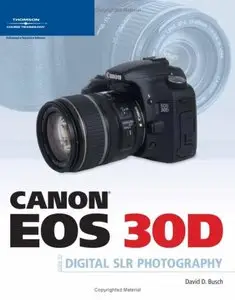 Canon EOS 30D Guide to Digital SLR Photography (Repost)