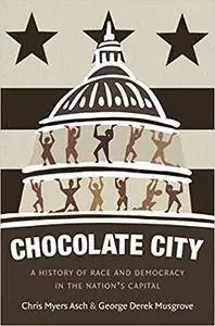 Chocolate City: A History of Race and Democracy in the Nation's Capital