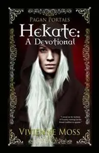 «Pagan Portals – Hekate» by Vivienne Moss