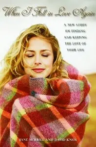 When I Fall in Love Again: A New Study on Finding and Keeping the Love of Your Life