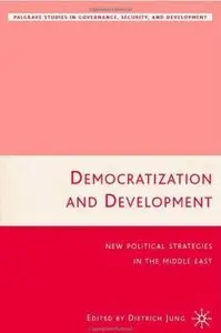 Democratization and Development: New Political Strategies for the Middle East