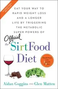 «The Sirtfood Diet» by Aidan Goggins,Glen Matten