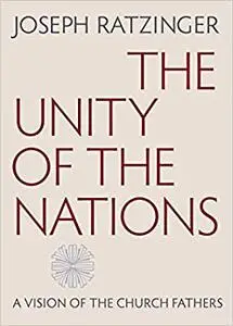 The Unity of the Nations: A Vision of the Church Fathers