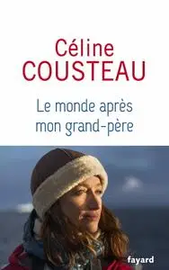 Céline Cousteau, "Le monde après mon grand-père"