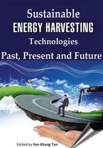 "Sustainable Energy Harvesting Technologies: Past, Present and Future" ed. by Yen Kheng Tan