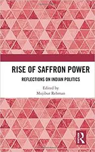 Rise of Saffron Power: Reflections on Indian Politics