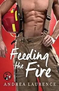 «Feeding the Fire» by Andrea Laurence