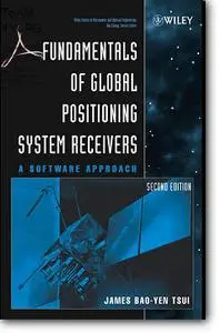 James Bao-Yen Tsui, «Fundamentals of Global Positioning System Receivers : A Software Approach» (2nd edition)