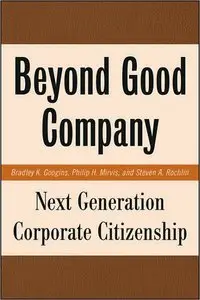 Beyond Good Company: Next Generation Corporate Citizenship