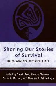 Sharing Our Stories of Survival: Native Women Surviving Violence