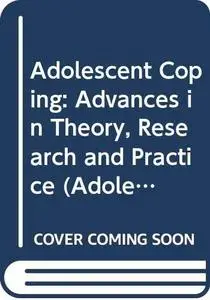 Adolescent Coping: Theoretical and Research Perspectives (Adolescence and Society)