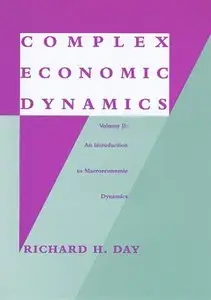 Complex Economic Dynamics, Vol. 2: An Introduction to Macroeconomic Dynamics (repost)