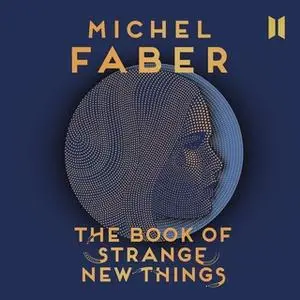 «The Book of Strange New Things» by Michel Faber