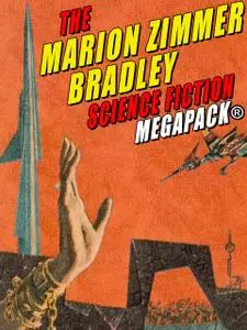 «The Marion Zimmer Bradley Science Fiction MEGAPACK» by Marion Zimmer Bradley