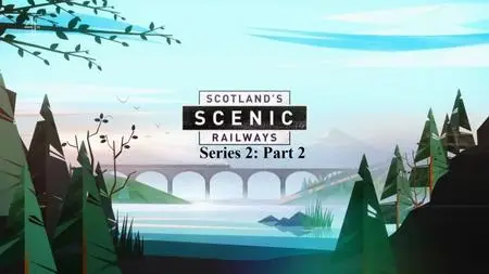 Ch.4 - Scotlands Scenic Railways: Series 2 Part 2 (2021)