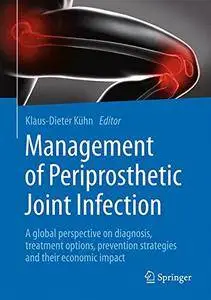 Management of Periprosthetic Joint Infection