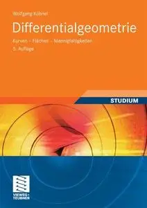 Differentialgeometrie: Kurven – Flächen – Mannigfaltigkeiten