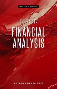 R fo Financial Analysis: A Comprehensive Guide