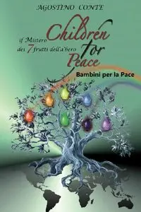 Agostino Conte - Children for Peace, Bambini per la Pace: if Mistero dei 7 frutti dell'abero